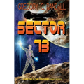 Sector 73: Book One in the Gypsy King sci-fi series