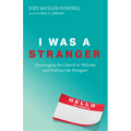 I Was a Stranger: Encouraging the Church to Welcome and Embrace the Foreigner