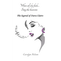 When all else fails... Sing the heavens: The legend of Dara Claire