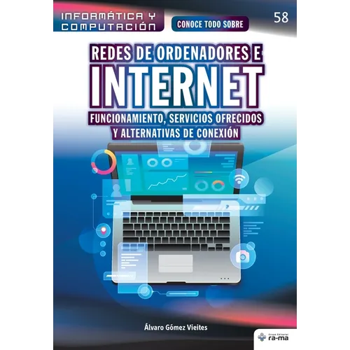 Conoce todo sobre Redes de ordenadores e Internet: Funcionamiento, servicios ofrecidos y alternativas de conexión