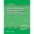 Stages of Abuse, Neglect, and Dependency Cases in North Carolina: From Report to Final Disposition, 2025 Edition
