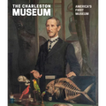 The Charleston Museum: America's First Museum