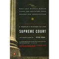 A People's History of the Supreme Court: The Men and Women Whose Cases and Decisions Have Shaped Our Constitution: Revised Edition