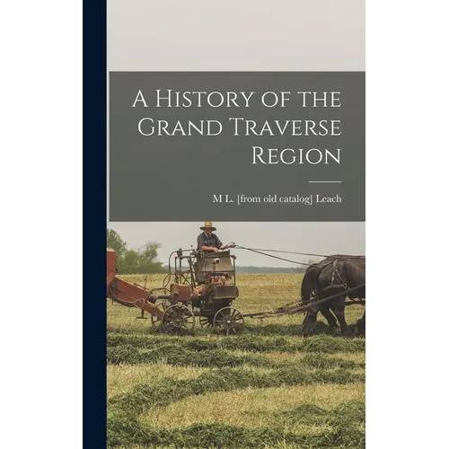 A History of the Grand Traverse Region