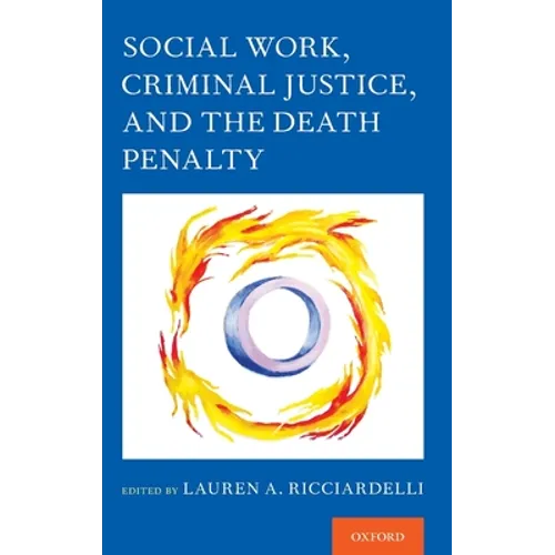Social Work, Criminal Justice, and the Death Penalty