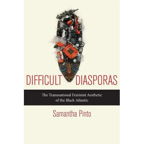 Difficult Diasporas: The Transnational Feminist Aesthetic of the Black Atlantic