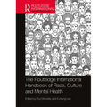 The Routledge International Handbook of Race, Culture and Mental Health