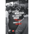 Ciertas maneras de no hacer nada: Textos Venezolanos