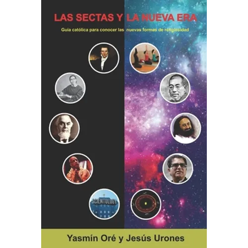 Las Sectas y La Nueva Era: Guía católica para conocer las nuevas formas de religiosidad