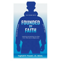 Founded by Faith: The Found Boys - Inspiring and Igniting Your Rise From Teen Boy to Mighty Man. Founded by Faith. Welded by Wisdom. Built by God.