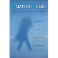 A Matter of Blue