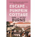 Escape to Pumpkin Cottage: A Feel-Good Read about Romance and Rivalry