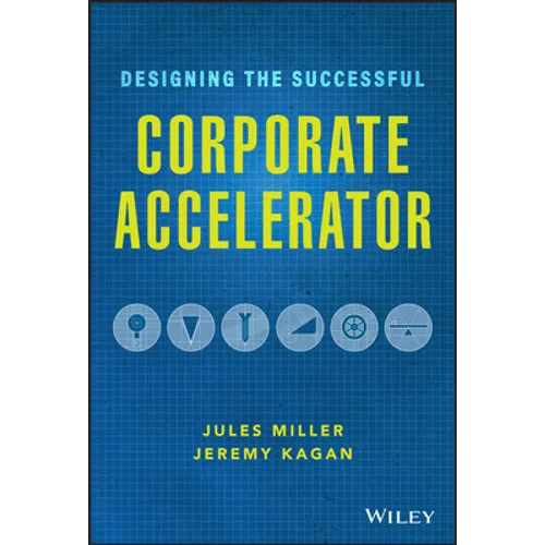 Designing the Successful Corporate Accelerator