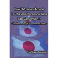 How Did Japan Accede To The Anti-Personnel Mine Ban Convention?: The Perspective Of A Government Insider