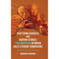 Shattering Shackles and Shaping Stories: Toni Morrison in Indian Dalit Literary Dimensions