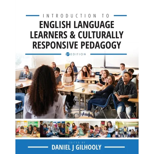 Introduction to English Language Learners and Culturally Responsive Pedagogy: Critical Readings