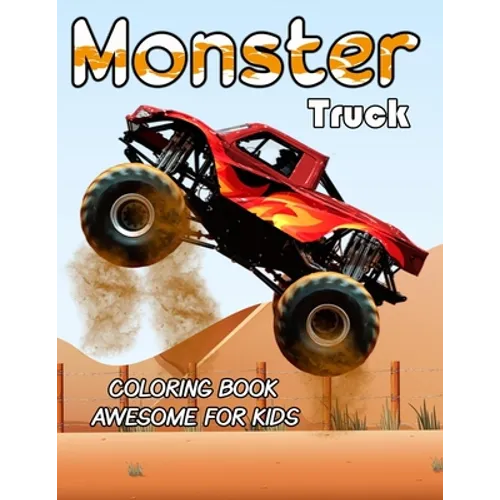 Monster Truck Coloring Book Awesome For Kids: Coloring Book for Boys and Girls