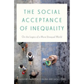 The Social Acceptance of Inequality: On the Logics of a More Unequal World