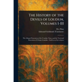 The History of the Devils of Loudun, Volumes I-III