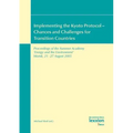 Implementing the Kyoto Protocol - Chances and Challenges for Transition Countries: Proceedings of the Summer Academy 'Energy and the Environment' Irku