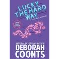 Lucky the Hard Way: Large Print Edition