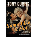 The Making of Some Like It Hot: My Memories of Marilyn Monroe and the Classic American Movie