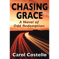 Chasing Grace: A Novel of Odd Redemption