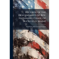 Records of the Descendants of Rev. Nathaniel Chase, of Buckfield, Maine