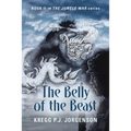 The Belly of the Beast: Book II in The Jungle War Series