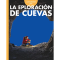 Curiosidad Por La Exploración de Cuevas