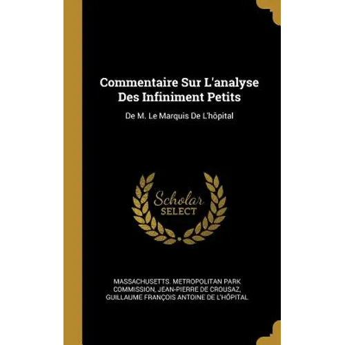 Commentaire Sur L'analyse Des Infiniment Petits: De M. Le Marquis De L'hôpital
