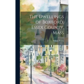 The Dwellings of Boxford, Essex County, Mass