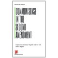 Common Sense in the Second Amendment