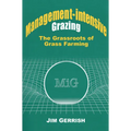 Management-Intensive Grazing: The Grassroots of Grass Farming
