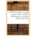 La Fille de Carilès Le Petit Prince Ulrich Nedji La Bohémienne La Bonne Mitche
