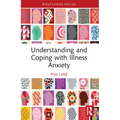 Understanding and Coping with Illness Anxiety