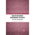 Health Research Governance in Africa: Law, Ethics, and Regulation