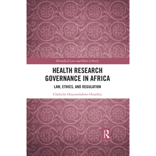 Health Research Governance in Africa: Law, Ethics, and Regulation