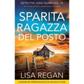 Sparita ragazza del posto: Un romanzo poliziesco assolutamente imperdibile