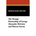 The Strange Partnership of George Alexander McGuire and Marcus Garvey