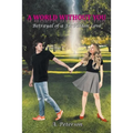 A World Without You: Betrayal of a Forbidden Love: Book Three
