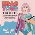 Eras Tour Outfits Coloring Book: Stunning Outfits to Color from Taylor Swift's Eras Tour
