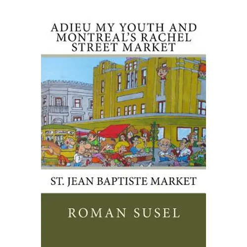 Adieu My Youth And Montreal's Rachel Street Market