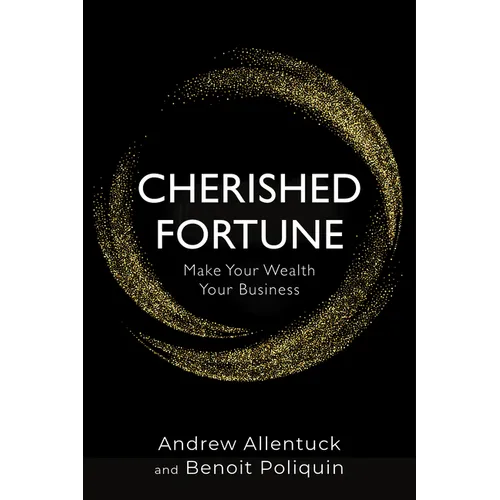 Cherished Fortune: Make Your Wealth Your Business