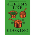 Cooking: Simply and Well, for One or Many