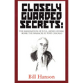 Closely Guarded Secrets:: The Assasination of F.D.R., Japan's Atomic Bomb, the Massacre at Port Chicago