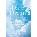 Dare to Dream: Visions & Dreams, Prophetic Utterances, and Occurrences