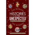 Histories of the Unexpected: The Romans