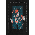 God's Purposes in Our Pain: 10 Ways God Uses Suffering for Our Good