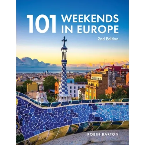 101 Weekends in Europe, 2nd Edition